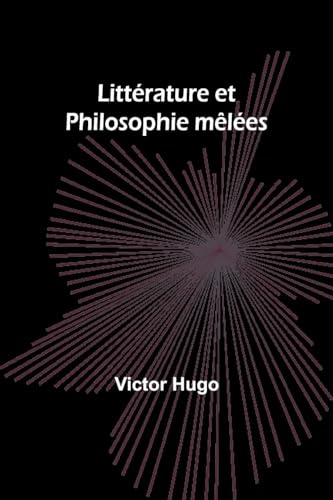 Littérature et Philosophie mêlées von Alpha Edition